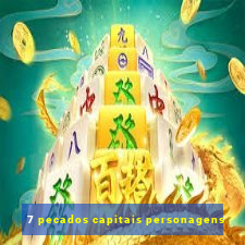 7 pecados capitais personagens